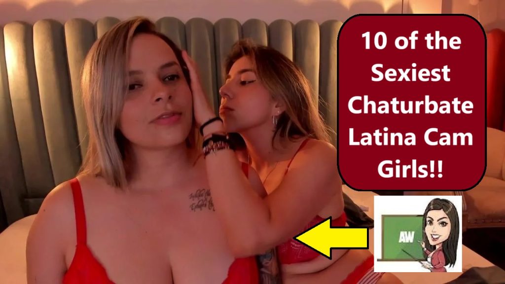 chaturbate latina webcam girls